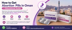How to Get Abortion Pills in Oman – Educational Guide